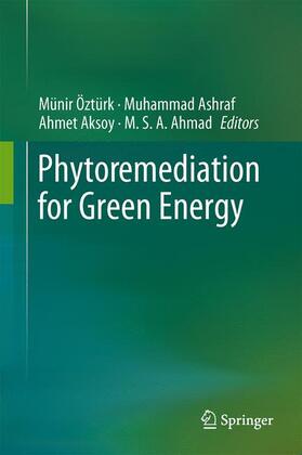 Öztürk / Ahmad / Ashraf |  Phytoremediation for Green Energy | Buch |  Sack Fachmedien