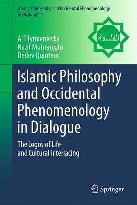 Tymieniecka / Quintern / Muhtaroglu |  Islamic Philosophy and Occidental Phenomenology in Dialogue | Buch |  Sack Fachmedien