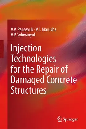 Panasyuk / Sylovanyuk / Marukha |  Injection Technologies for the Repair of Damaged Concrete Structures | Buch |  Sack Fachmedien