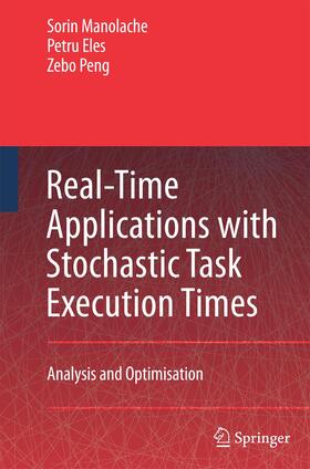 Manolache / Peng / Eles |  Real-Time Applications with Stochastic Task Execution Times | Buch |  Sack Fachmedien