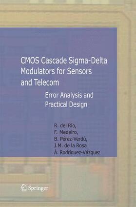 Río Fernández / Medeiro Hidalgo / Rodríguez-Vázquez |  CMOS Cascade Sigma-Delta Modulators for Sensors and Telecom | Buch |  Sack Fachmedien