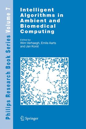 Verhaegh / Korst / Aarts |  Intelligent Algorithms in Ambient and Biomedical Computing | Buch |  Sack Fachmedien