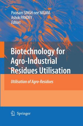 Pandey / Singh-Nee Nigam |  Biotechnology for Agro-Industrial Residues Utilisation | Buch |  Sack Fachmedien