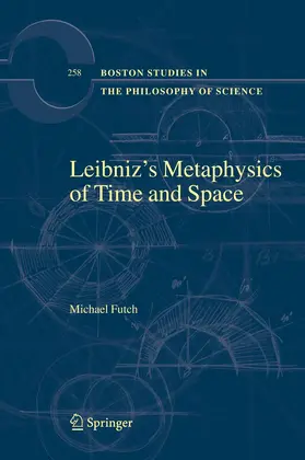 Futch |  Leibniz¿s Metaphysics of Time and Space | Buch |  Sack Fachmedien