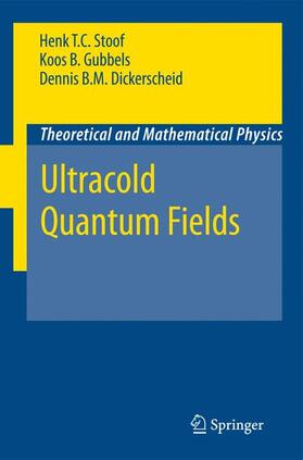 Stoof / Gubbels / Dickerscheid |  Ultracold Quantum Fields | Buch |  Sack Fachmedien