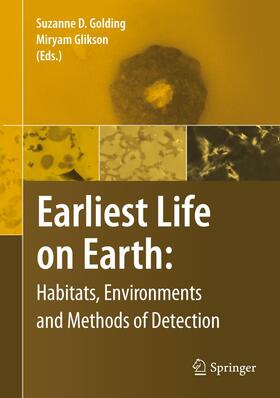 Glikson / Golding |  Earliest Life on Earth: Habitats, Environments and Methods of Detection | Buch |  Sack Fachmedien