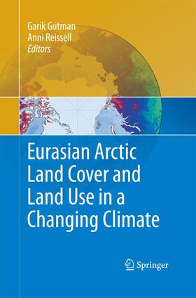 Reissell / Gutman |  Eurasian Arctic Land Cover and Land Use in a Changing Climate | Buch |  Sack Fachmedien