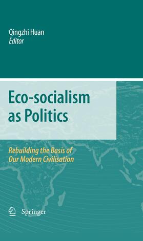 Huan |  Eco-socialism as Politics | Buch |  Sack Fachmedien