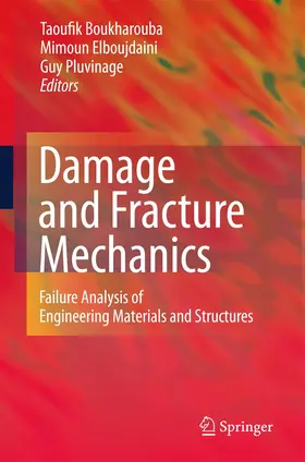 Boukharouba / Pluvinage / Elboujdaini |  Damage and Fracture Mechanics | Buch |  Sack Fachmedien