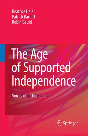 Hale / Gauld / Barrett |  The Age of Supported Independence | Buch |  Sack Fachmedien