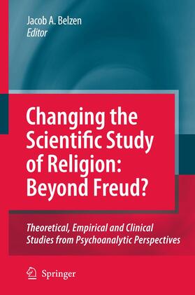van Belzen |  Changing the Scientific Study of Religion: Beyond Freud? | Buch |  Sack Fachmedien