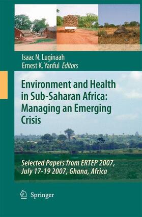 Yanful / Luginaah |  Environment and Health in Sub-Saharan Africa: Managing an Emerging Crisis | Buch |  Sack Fachmedien