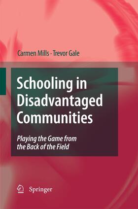 Gale / Mills |  Schooling in Disadvantaged Communities | Buch |  Sack Fachmedien