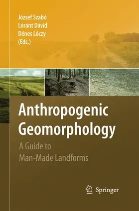 Szabó / Loczy / Dávid |  Anthropogenic Geomorphology | Buch |  Sack Fachmedien