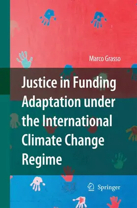 Grasso |  Justice in Funding Adaptation under the International Climate Change Regime | Buch |  Sack Fachmedien