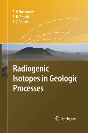 Rasskazov / Brandt |  Radiogenic Isotopes in Geologic Processes | Buch |  Sack Fachmedien