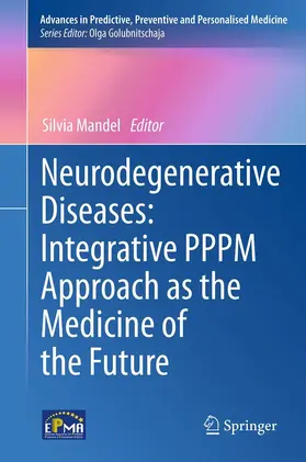 Mandel |  Neurodegenerative Diseases: Integrative PPPM Approach as the Medicine of the Future | Buch |  Sack Fachmedien