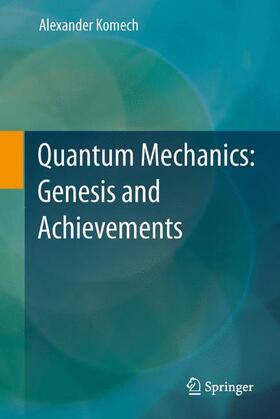 Komech |  Quantum Mechanics: Genesis and Achievements | Buch |  Sack Fachmedien