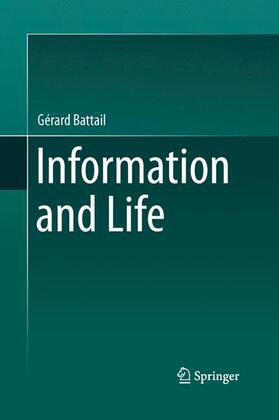 Battail |  Information and Life | Buch |  Sack Fachmedien