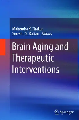 Rattan / Thakur | Brain Aging and Therapeutic Interventions | Buch | 978-94-007-9371-2 | sack.de