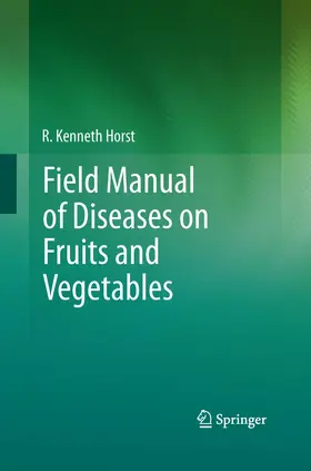 Horst |  Field Manual of Diseases on Fruits and Vegetables | Buch |  Sack Fachmedien