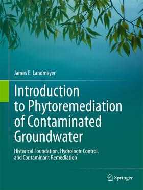 Landmeyer |  Introduction to Phytoremediation of Contaminated Groundwater | Buch |  Sack Fachmedien