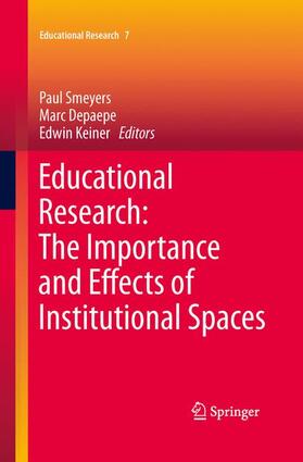 Smeyers / Keiner / Depaepe |  Educational Research: The Importance and Effects of Institutional Spaces | Buch |  Sack Fachmedien
