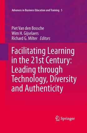 Van den Bossche / Milter / Gijselaers |  Facilitating Learning in the 21st Century: Leading through Technology, Diversity and Authenticity | Buch |  Sack Fachmedien