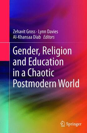 Gross / Diab / Davies |  Gender, Religion and Education in a Chaotic Postmodern World | Buch |  Sack Fachmedien