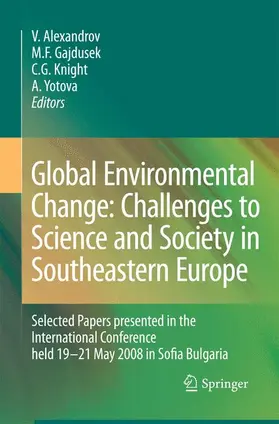 Alexandrov / Yotova / Gajdusek |  Global Environmental Change: Challenges to Science and Society in Southeastern Europe | Buch |  Sack Fachmedien