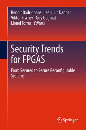 Badrignans / Danger / Torres |  Security Trends for FPGAS | Buch |  Sack Fachmedien