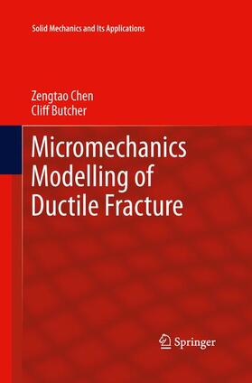 Butcher / Chen |  Micromechanics Modelling of Ductile Fracture | Buch |  Sack Fachmedien