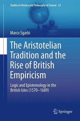 Sgarbi |  The Aristotelian Tradition and the Rise of British Empiricism | Buch |  Sack Fachmedien