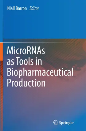 Barron |  MicroRNAs as Tools in Biopharmaceutical Production | Buch |  Sack Fachmedien