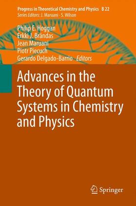 Hoggan / Brändas / Delgado-Barrio |  Advances in the Theory of Quantum Systems in Chemistry and Physics | Buch |  Sack Fachmedien