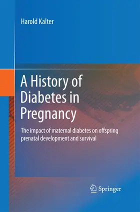 Kalter |  A History of Diabetes in Pregnancy | Buch |  Sack Fachmedien