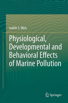 Weis |  Physiological, Developmental and Behavioral Effects of Marine Pollution | Buch |  Sack Fachmedien