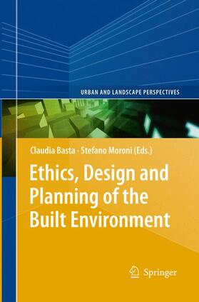 Moroni / Basta |  Ethics, Design and Planning of the Built Environment | Buch |  Sack Fachmedien