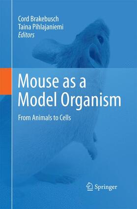 Pihlajaniemi / Brakebusch |  Mouse as a Model Organism | Buch |  Sack Fachmedien