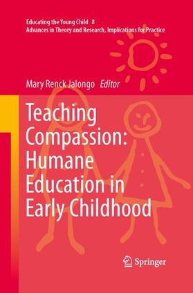 Renck Jalongo |  Teaching Compassion: Humane Education in Early Childhood | Buch |  Sack Fachmedien