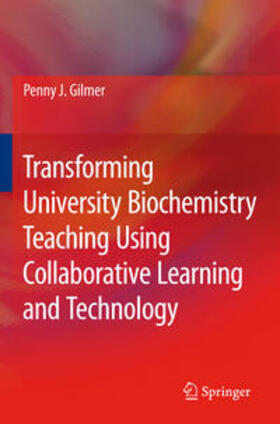 Gilmer |  Transforming University Biochemistry Teaching Using Collaborative Learning and Technology | Buch |  Sack Fachmedien
