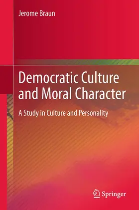 Braun |  Democratic Culture and Moral Character | Buch |  Sack Fachmedien