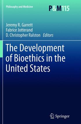 Garrett / Ralston / Jotterand |  The Development of Bioethics in the United States | Buch |  Sack Fachmedien