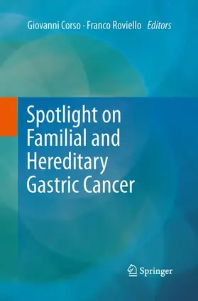 Roviello / Corso |  Spotlight on Familial and Hereditary Gastric Cancer | Buch |  Sack Fachmedien