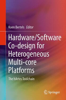 Bertels |  Hardware/Software Co-design for Heterogeneous Multi-core Platforms | Buch |  Sack Fachmedien