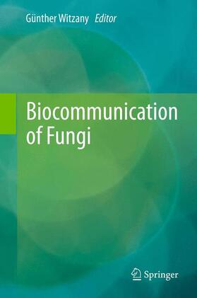 Witzany |  Biocommunication of Fungi | Buch |  Sack Fachmedien