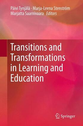 Tynjälä / Saarnivaara / Stenström |  Transitions and Transformations in Learning and Education | Buch |  Sack Fachmedien