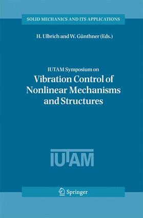 Günthner / Ulbrich |  IUTAM Symposium on Vibration Control of Nonlinear Mechanisms and Structures | Buch |  Sack Fachmedien