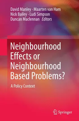 Manley / van Ham / Maclennan |  Neighbourhood Effects or Neighbourhood Based Problems? | Buch |  Sack Fachmedien