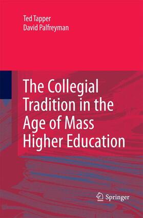 Palfreyman / Tapper |  The Collegial Tradition in the Age of Mass Higher Education | Buch |  Sack Fachmedien